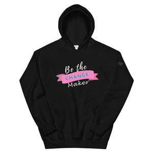 Be the Change Maker Hoodie