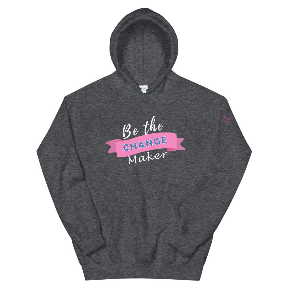 Be the Change Maker Hoodie