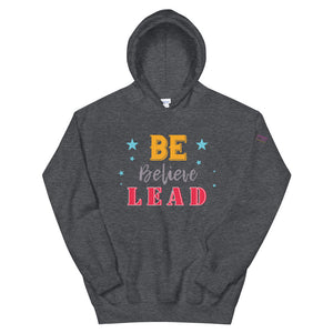 Be Believe Lead Unisex Hoodie