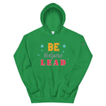 Be Believe Lead Unisex Hoodie