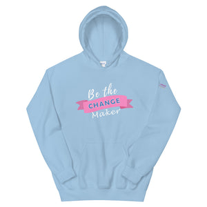 Be the Change Maker Hoodie