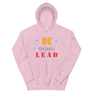 Be Believe Lead Unisex Hoodie