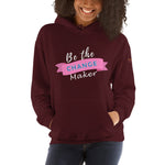 Be the Change Maker Hoodie