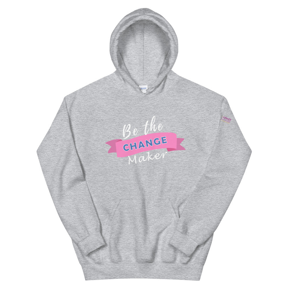 Be the Change Maker Hoodie