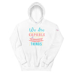 We are Capable Unisex Hoodie