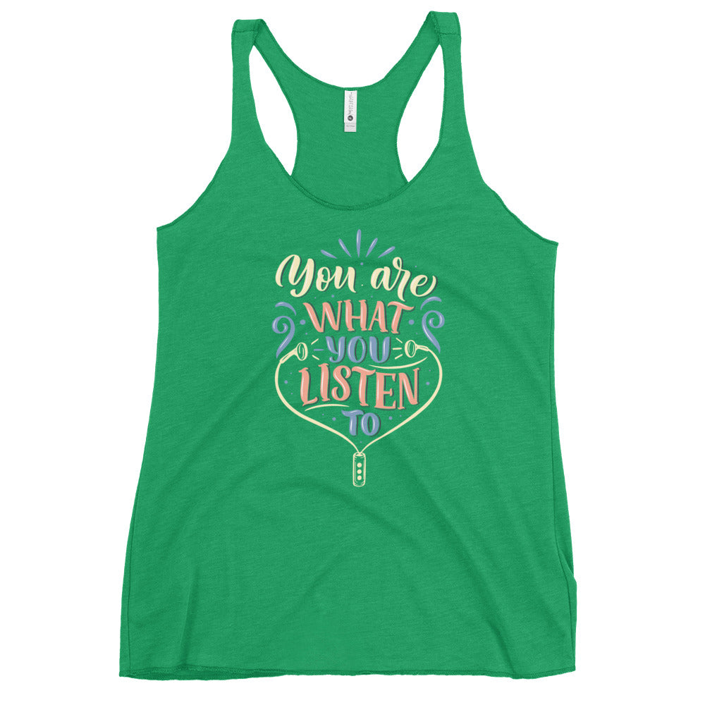 You Are What You Listen To Racerback Tank
