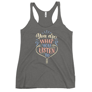 You Are What You Listen To Racerback Tank