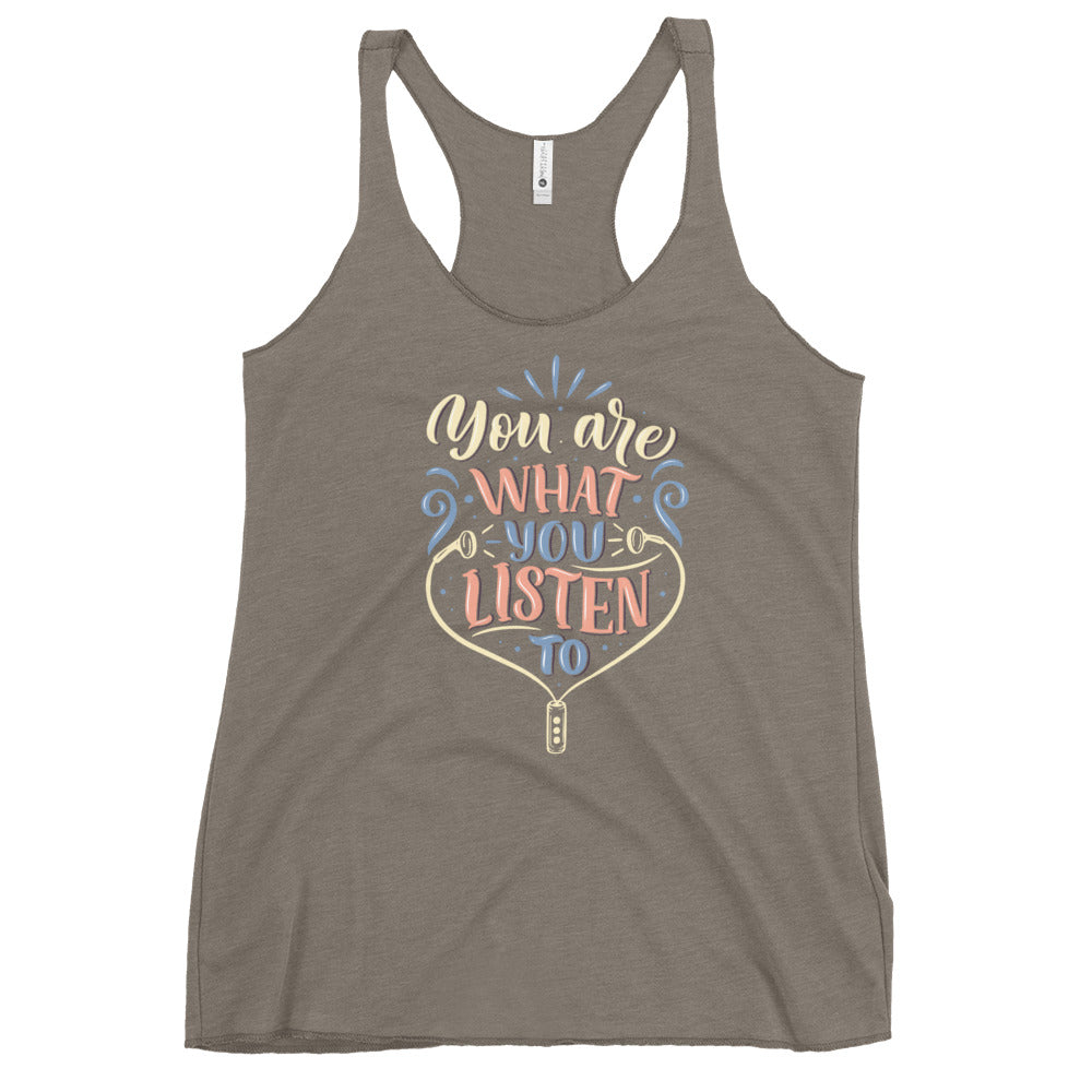 You Are What You Listen To Racerback Tank