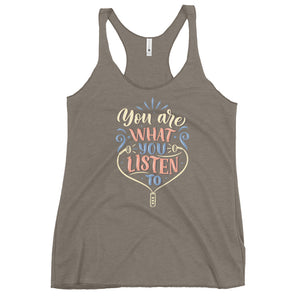 You Are What You Listen To Racerback Tank