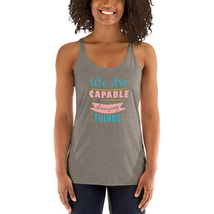 We are Capable Racerback Tank