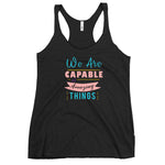 We are Capable Racerback Tank